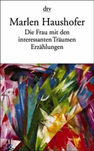 Marlen Haushofer - Die Frau mit den interessanten Träumen