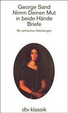 George Sand - Nimm Deinen Mut in beide Hände