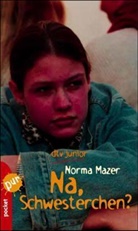 Norma Mazer - Na, Schwesterchen?
