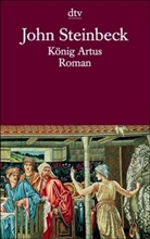 John Steinbeck - König Artus und die Heldentaten der R