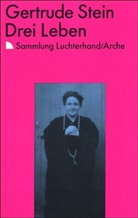 Gertrude Stein - Drei Leben