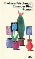 Barbara Frischmuth - Einander Kind