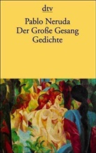 Pablo Neruda - Der große Gesang