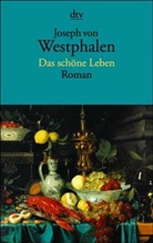 Joseph von Westphalen - Das schöne Leben