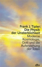 Frank J. Tipler - Die Physik der Unsterblichkeit