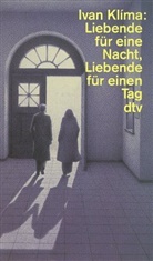 Ivan Klima - Liebende für eine Nacht, Liebende für einen Tag