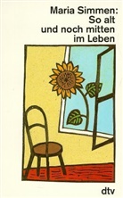 Maria Simmen - So alt und noch mitten im Leben