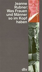 Jeanne Rubner - Was Frauen und Männer so im Kopf haben