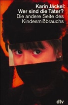 Karin Jäckel - Wer sind die Täter?