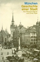 Reinhard Bauer, Ernst Piper - München, Geschichte einer Stadt
