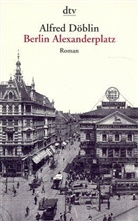 Alfred Döblin - Berlin Alexanderplatz