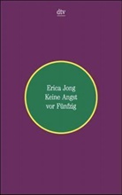 Erica Jong - Keine Angst vor Fünfzig