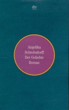 Angelika Schrobsdorff - Der Geliebte