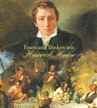 Heinrich Heine - Essen und Trinken mit Heinrich Heine