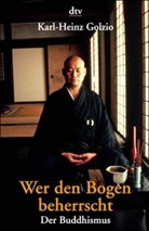 Karl-Heinz Golzio - Wer den Bogen beherrscht