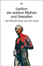 Michael Grant, John Hazel - Lexikon der antiken Mythen und Gestalten