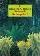 Redmond O'Hanlon - Redmonds Dschungelbuch