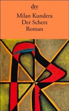 Milan Kundera - Der Scherz