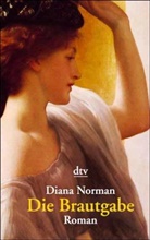 Diana Norman - Die Brautgabe