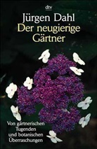 Jürgen Dahl - Der neugierige Gärtner