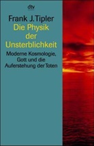 Frank J. Tipler - Die Physik der Unsterblichkeit