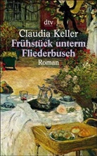Claudia Keller - Frühstück unterm Fliederbusch