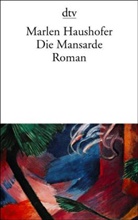 Marlen Haushofer - Die Mansarde