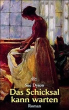 Sue Dyson - Das Schicksal kann warten