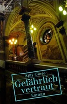 Ajay Close - Gefährlich vertraut