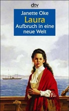 Janette Oke - Laura, Aufbruch in eine neue Welt