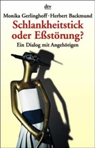 Herbert Backmund, Monika Gerlinghoff - Schlankheitstick oder Eßstörung?