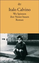 Italo Calvino - Wo Spinnen ihre Nester bauen