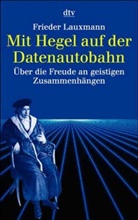 Frieder Lauxmann - Mit Hegel auf der Datenautobahn