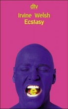 Irvine Welsh - Ecstasy