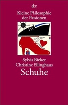 Sylvia Bieker, Christine Ellinghaus - Kleine Philosophie der Passionen, Schuhe