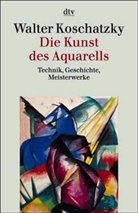 Walter Koschatzky - Die Kunst des Aquarells