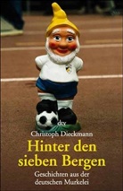 Christoph Dieckmann - Hinter den sieben Bergen