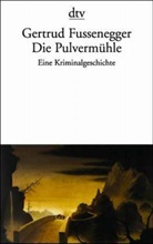 Gertrud Fussenegger - Die Pulvermühle