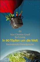 Max Chr. Graeff, Ina Lessing - In 80 Töpfen um die Welt