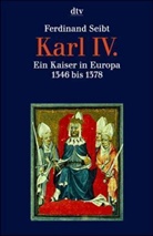 Ferdinand Seibt - Karl IV.