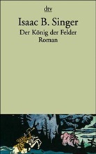 Isaac Bashevis Singer - Der König der Felder