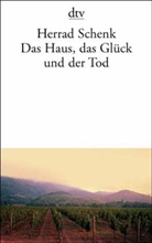 Herrad Schenk - Das Haus, das Glück und der Tod