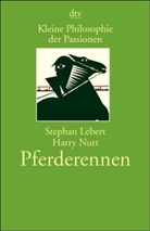 Stephan Lebert, Harry Nutt - Kleine Philosophie der Passionen, Pferderennen