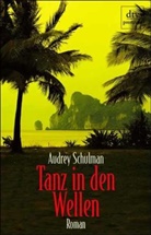 Audrey Schulman - Tanz in den Wellen