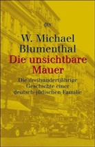 W. Michael Blumenthal - Die unsichtbare Mauer