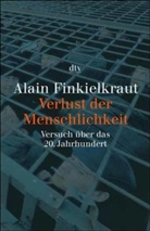 Alain Finkielkraut - Verlust der Menschlichkeit