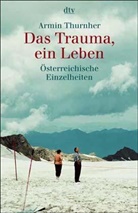 Armin Thurnher - Das Trauma, ein Leben