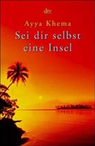 Ayya Khema - Sei dir selbst eine Insel
