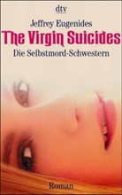 Jeffrey Eugenides - Die Selbstmord-Schwestern. The Virgin Suicides