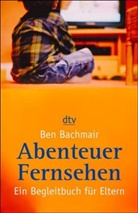 Ben Bachmair - Abenteuer Fernsehen